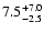 $\rm 7.5_{-2.5 }^{+7.0 }$