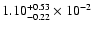 $\rm 1.10_{-0.22 }^{+0.53 } \times 10^{-2}$