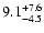 $\rm 9.1_{-4.5 }^{+7.6 }$