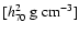 $[h_{70}^{2}{\rm ~g~cm^{-3}}]$