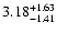 $\rm 3.18_{-1.41 }^{+1.63 }$
