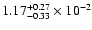 $\rm 1.17_{-0.33 }^{+0.27 } \times 10^{-2}$