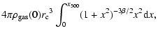 $\displaystyle 4\pi \rho_{\rm gas}(0) {r_{\rm c}}^3
\int^{x_{500}}_0 (1+x^2)^{-3\beta/2}x^2 {\rm d}x,$