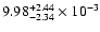 $\rm 9.98_{-2.34 }^{+2.44 } \times 10^{-3}$