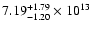 $\rm 7.19_{-1.20 }^{+1.79 } \times 10^{13 }$