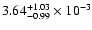 $\rm 3.64_{-0.99 }^{+1.03 } \times 10^{-3}$