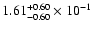 $\rm 1.61_{-0.60 }^{+0.60 } \times 10^{-1}$