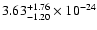 $\rm 3.63_{-1.20 }^{+1.76 } \times 10^{-24}$