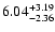 $\rm 6.04_{-2.36 }^{+3.19 }$