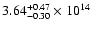 $\rm 3.64_{-0.30 }^{+0.47 } \times 10^{14}$