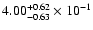 $\rm 4.00_{-0.63 }^{+0.62 } \times 10^{-1}$