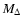 $M_{\Delta}$