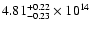 $\rm 4.81_{-0.23}^{+0.22} \times 10^{14}$