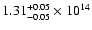 $\rm 1.31_{-0.05}^{+0.05} \times 10^{14}$