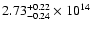 $\rm 2.73_{-0.24}^{+0.22} \times 10^{14}$