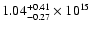 $\rm 1.04_{-0.27}^{+0.41} \times 10^{15}$