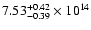 $\rm 7.53_{-0.39}^{+0.42} \times 10^{14}$