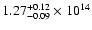 $\rm 1.27_{-0.09}^{+0.12} \times 10^{14}$
