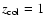 $z_{\rm col}=1$