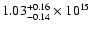 $\rm 1.03_{-0.14}^{+0.16} \times 10^{15}$