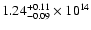 $\rm 1.24_{-0.09}^{+0.11} \times 10^{14}$