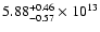 $\rm 5.88_{-0.57}^{+0.46} \times 10^{13}$