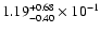 $\rm 1.19_{-0.40}^{+0.68} \times 10^{-1}$