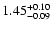 $\rm 1.45_{-0.09}^{+0.10}$