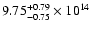 $\rm 9.75_{-0.75}^{+0.79} \times 10^{14}$