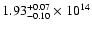 $\rm 1.93_{-0.10}^{+0.07} \times 10^{14}$