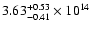 $\rm 3.63_{-0.41}^{+0.53} \times 10^{14}$