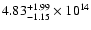$\rm 4.83_{-1.15}^{+1.99} \times 10^{14}$