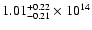 $\rm 1.01_{-0.21}^{+0.22} \times 10^{14}$
