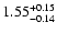 $\rm 1.55_{-0.14}^{+0.15}$