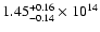 $\rm 1.45_{-0.14}^{+0.16} \times 10^{14}$