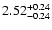 $\rm 2.52_{-0.24}^{+0.24}$