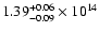 $\rm 1.39_{-0.09}^{+0.06} \times 10^{14}$