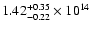 $\rm 1.42_{-0.22}^{+0.35} \times 10^{14}$