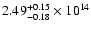 $\rm 2.49_{-0.18}^{+0.15} \times 10^{14}$