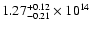 $\rm 1.27_{-0.21}^{+0.12} \times 10^{14}$
