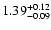 $\rm 1.39_{-0.09}^{+0.12}$