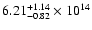 $\rm 6.21_{-0.82}^{+1.14} \times 10^{14}$