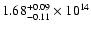 $\rm 1.68_{-0.11}^{+0.09} \times 10^{14}$