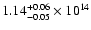 $\rm 1.14_{-0.05}^{+0.06} \times 10^{14}$