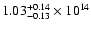 $\rm 1.03_{-0.13}^{+0.14} \times 10^{14}$