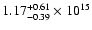 $\rm 1.17_{-0.39}^{+0.61} \times 10^{15}$