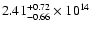 $\rm 2.41_{-0.66}^{+0.72} \times 10^{14}$