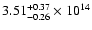 $\rm 3.51_{-0.26}^{+0.37} \times 10^{14}$
