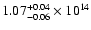 $\rm 1.07_{-0.06}^{+0.04} \times 10^{14}$