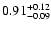$\rm0.91_{-0.09}^{+0.12}$